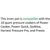 GJS Gourmet Stainless Steel Inner Pot Compatible with 10 Quart Power Quick Pot Multi-Use Programmable Pressure Cooker Stainless Steel 10 Quart. This pot is not created or sold by Power Quick Pot.